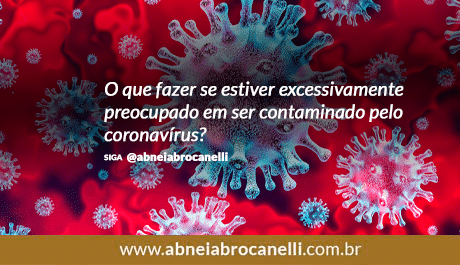O que fazer se estiver excessivamente preocupado em ser contaminado pelo coronavírus?